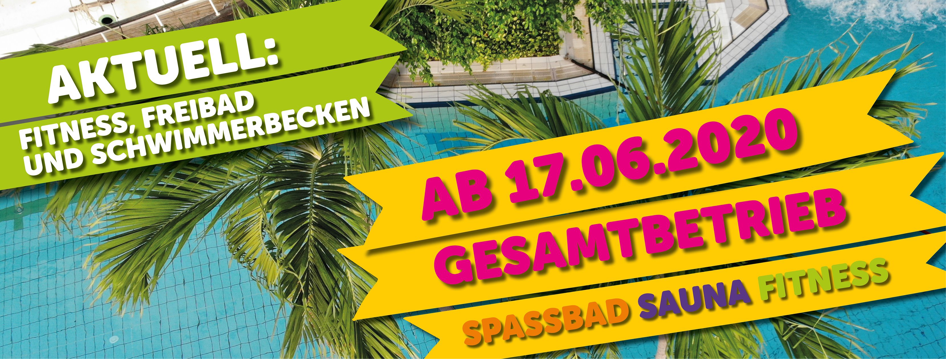 Wiedereröffnung Gesamtbetrieb ab Mittwoch, 17.06.2020