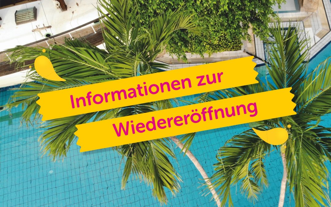 Informationen zur Wiedereröffnung