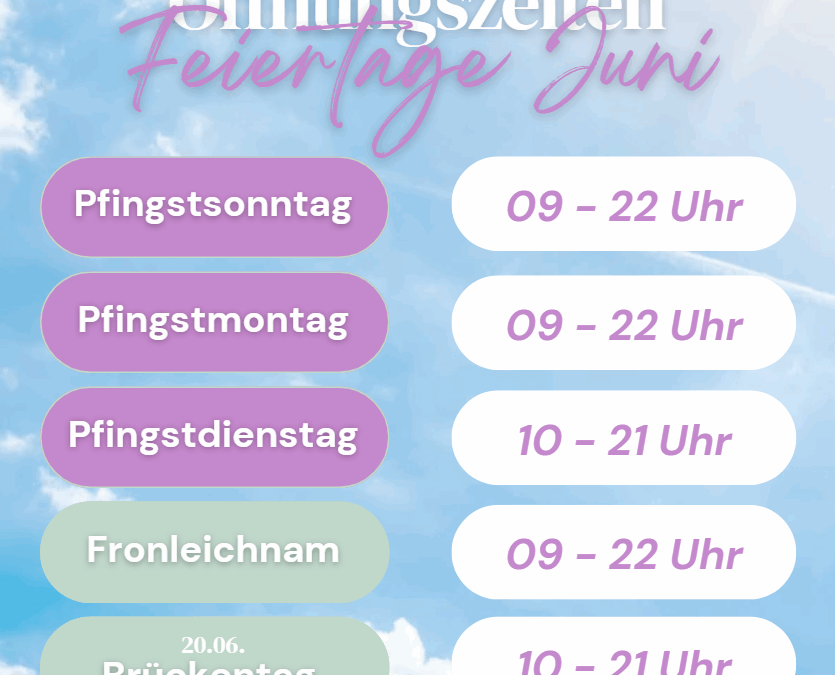 Feiertagsöffnungszeiten im Juni