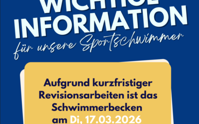 Sperrung Schwimmerbecken 17.03.2026 von 12:30 – 16:00 Uhr